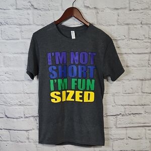 I'm Not Short I'm Fun Sized Graphic Tee